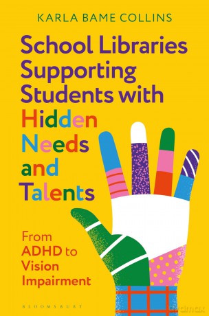 School Libraries and Students with Special Needs: Collaborative Models to Reach All Learners: From ADHD to Vision Impairment - Karla Bame Collins [KSIĄŻKA]