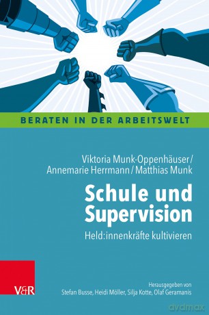 Schule und Supervision: Held:innenkräfte kultivieren - Viktoria Munk-Oppenhäuser [KSIĄŻKA]