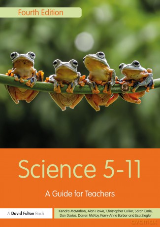 Science 5-11: A Guide for Teachers (Primary 5-11 Series) - Kendra McMahon [KSIĄŻKA]