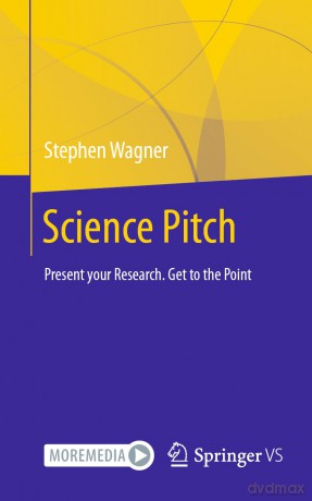 Science Pitch: Present your Research. Get to the Point - Stephen Wagner [KSIĄŻKA]