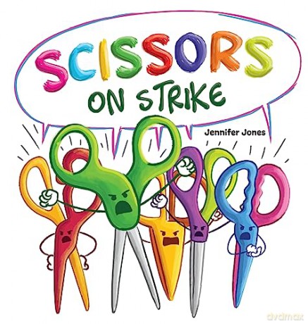 Scissors on Strike: A Funny, Rhyming, Read Aloud Kid's Book About Respect and Kindness for School Supplies: 6 - Jennifer Jones [KSIĄŻKA]