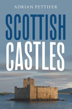 Scottish Castles - Adrian Pettifer [KSIĄŻKA]