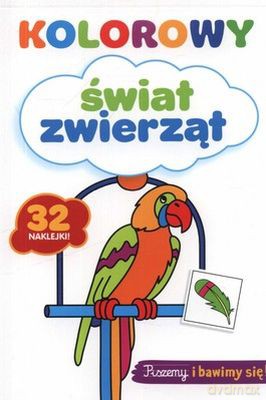 Kolorowy Świat Zwierząt 32 Naklejki [KSIĄŻKA]