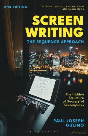 Screenwriting: The Sequence Approach - Paul Joseph Gulino [KSIĄŻKA]