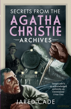 Secrets from the Agatha Christie Archives - Jared Cade [KSIĄŻKA]