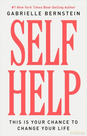 Self Help: This Is Your Chance to Change Your Life - Gabrielle Bernstein [KSIĄŻKA]