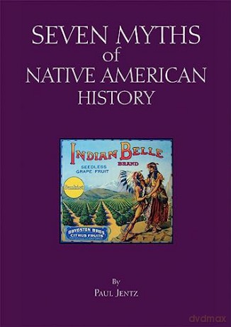 Seven Myths of Native American History (Myths of History) - Paul Jentz [KSIĄŻKA]