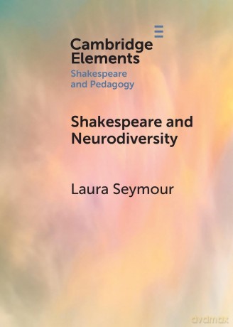 Shakespeare and Neurodiversity (Elements in Shakespeare and Pedagogy) - Seymour [KSIĄŻKA]