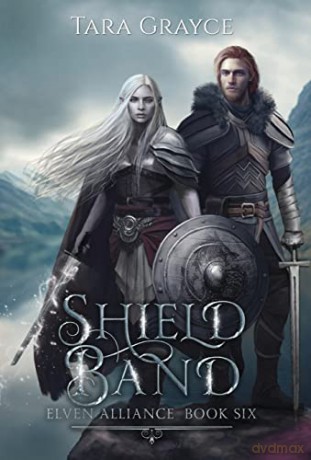 Shield Band: 6 (Elven Alliance) - Tara Grayce [KSIĄŻKA]