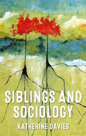 Siblings and Sociology - Katherine Davies [KSIĄŻKA]