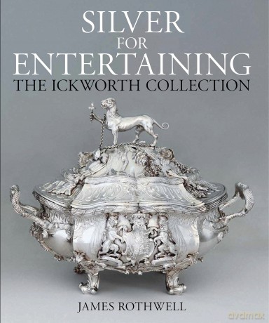 Silver for Entertaining: The Ickworth Collection (National Trust Series) - James Rothwell [KSIĄŻKA]