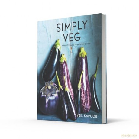 Simply Veg: A modern guide to everyday eating - Sybil Kapoor [KSIĄŻKA]