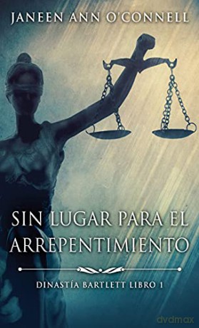 Sin Lugar Para El Arrepentimiento: 1 (Dinastía Bartlett) - Janeen Ann O'Connell [KSIĄŻKA]
