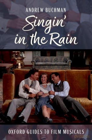 Singin' in the Rain (Oxford Guides to Film Musicals) - Andrew Buchman [KSIĄŻKA]