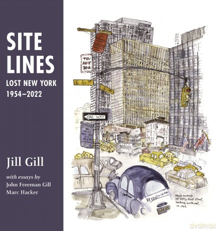 Site Lines: Lost New York, 1954-2022 - Jill Gill [KSIĄŻKA]