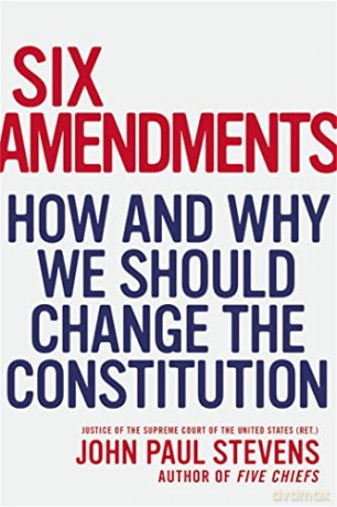 Six Amendments: How and Why We Should Change the Constitution (Penn State Romance Studies) - Justice John Paul Stevens [KSIĄŻKA]