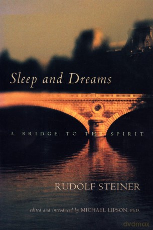 Sleep and Dreams: A Bridge to the Spirit - Rudolf Steiner [KSIĄŻKA]
