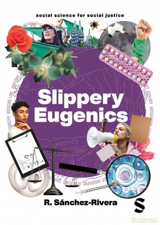 Slippery Eugenics: An Introduction to the Critical Studies of Race, Gender and Coloniality (Social Science for Social Justice) - R. Sánchez-Rivera [KSIĄŻKA]