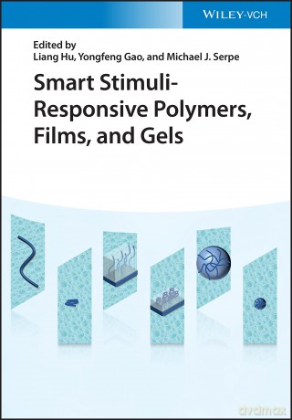 Smart Stimuli-Responsive Polymers, Films, and Gels - Liang Hu [KSIĄŻKA]