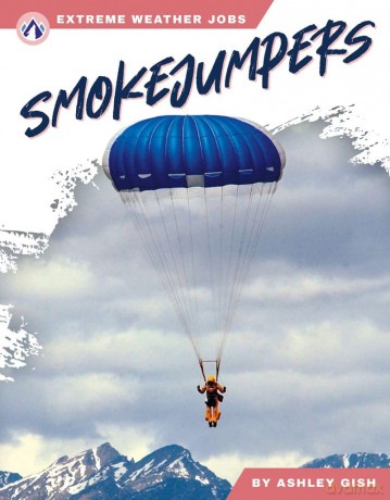 Smokejumpers (Extreme Weather Jobs Series) - Gish [KSIĄŻKA]