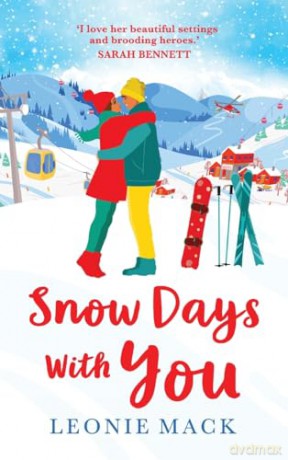 Snow Days With You: A perfect uplifting winter romance from Leonie Mack - Leonie Mack [KSIĄŻKA]