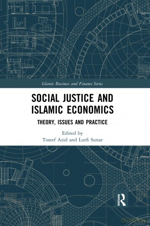 Social Justice and Islamic Economics: Theory, Issues and Practice (Islamic Business and Finance Series) - Toseef Azid [KSIĄŻKA]