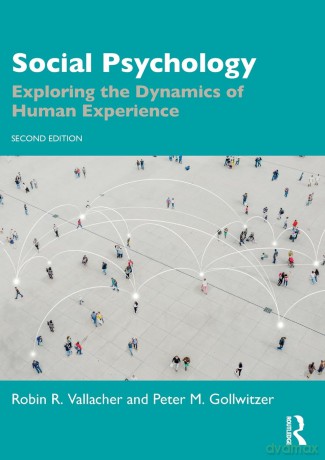 Social Psychology: Exploring the Dynamics of Human Experience - Robin R. Vallacher [KSIĄŻKA]