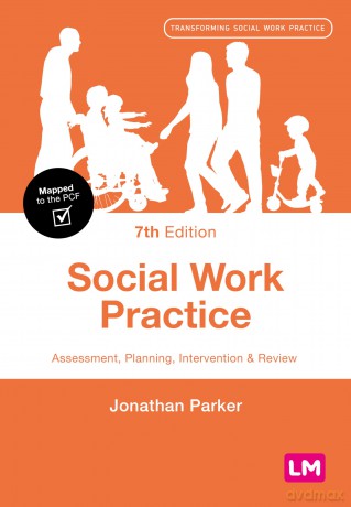 Social Work Practice: Assessment, Planning, Intervention and Review (Transforming Social Work Practice Series) - Jonathan Parker [KSIĄŻKA]