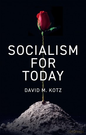 Socialism for Today: Escaping the Cruelties of Capitalism - David M. Kotz [KSIĄŻKA]