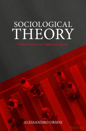Sociological Theory: From Comte to Postcolonialism - Alessandro Orsini [KSIĄŻKA]
