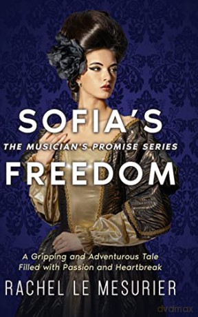 Sofia's Freedom: A Gripping and Adventurous Tale Filled with Passion and Heartbreak: 3 (The Musician's Promise) - Rachel Le Mesurier [KSIĄŻKA]
