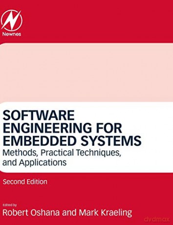 Software Engineering for Embedded Systems: Methods, Practical Techniques, and Applications - Robert Oshana [KSIĄŻKA]