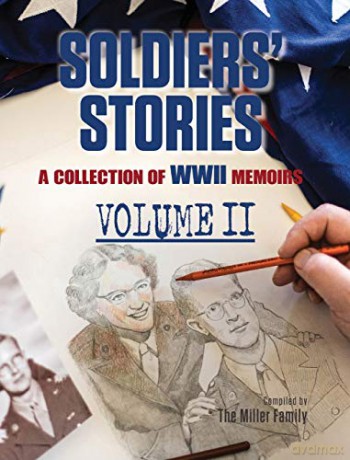Soldiers' Stories: A Collection of WWII Memoirs, Volume II - Myra Miller [KSIĄŻKA]