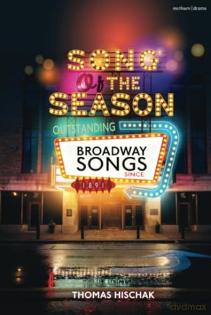 Song of the Season: Outstanding Broadway Songs since 1891 - Thomas Hischak [KSIĄŻKA]