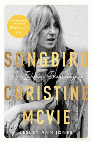 Songbird: An Intimate Biography of Christine McVie - Lesley-Ann Jones [KSIĄŻKA]
