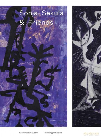 Sonja Sekula and Friends - Luzern Kunstmuseum [KSIĄŻKA]