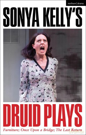 Sonya Kelly's Druid Plays (Methuen Drama Play Collections) - Sonya Kelly [KSIĄŻKA]