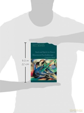 Soul and Spirit in Dance Movement Psychapy: A Transpersonal Approach - Jill Hayes [KSIĄŻKA]
