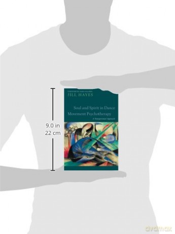 Soul and Spirit in Dance Movement Psychapy: A Transpersonal Approach - Jill Hayes [KSIĄŻKA]
