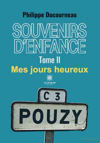 Souvenirs d'enfance: Tome II:Mes jours heureux - Philippe Ducourneau [KSIĄŻKA]