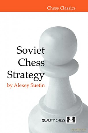 Soviet Chess Strategy (Chess Classics) - Alexey Suetin [KSIĄŻKA]