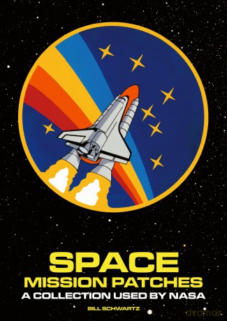 Space Mission Patches: A Collection Used By NASA (Art About NASA) - Bill Schwartz [KSIĄŻKA]