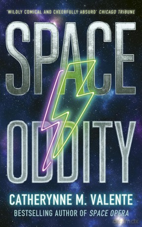 Space Oddity - Catherynne M. Valente [KSIĄŻKA]