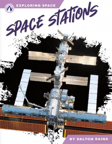 Space Stations (Exploring Space Series) - Dalton Rains [KSIĄŻKA]