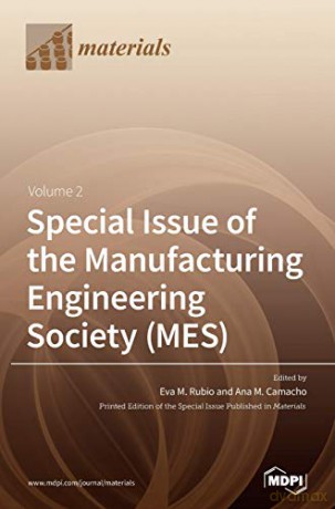 Special Issue of the Manufacturing Engineering Society (MES): Volume 2 - Eva M Rubio [KSIĄŻKA]