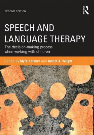 Speech and Language Therapy: The decision-making process when working with children - Myra Kersner [KSIĄŻKA]