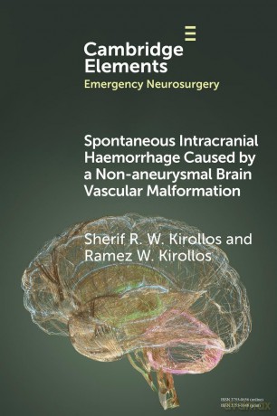 Spontaneous Intracranial Haemorrhage Caused by a Non-aneurysmal Brain Vascular Malformation (Elements in Emergency Neurosurgery) - Sherif R. W. Kirollos [KSIĄŻKA]