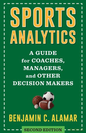 Sports Analytics: A Guide for Coaches, Managers, and Other Decision Makers - Benjamin Alamar [KSIĄŻKA]