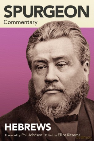 Spurgeon Commentary: Hebrews - Charles Spurgeon [KSIĄŻKA]