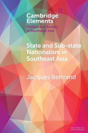 State and Sub-State Nationalism in Southeast Asia (Elements in Politics and Society in Southeast Asia) - Bertrand [KSIĄŻKA]
